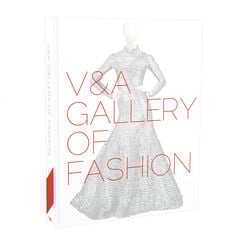 The V&A Gallery of Fashion: Revised Edition