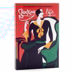 Shocking Life: The Autobiography of Elsa Schiaparelli