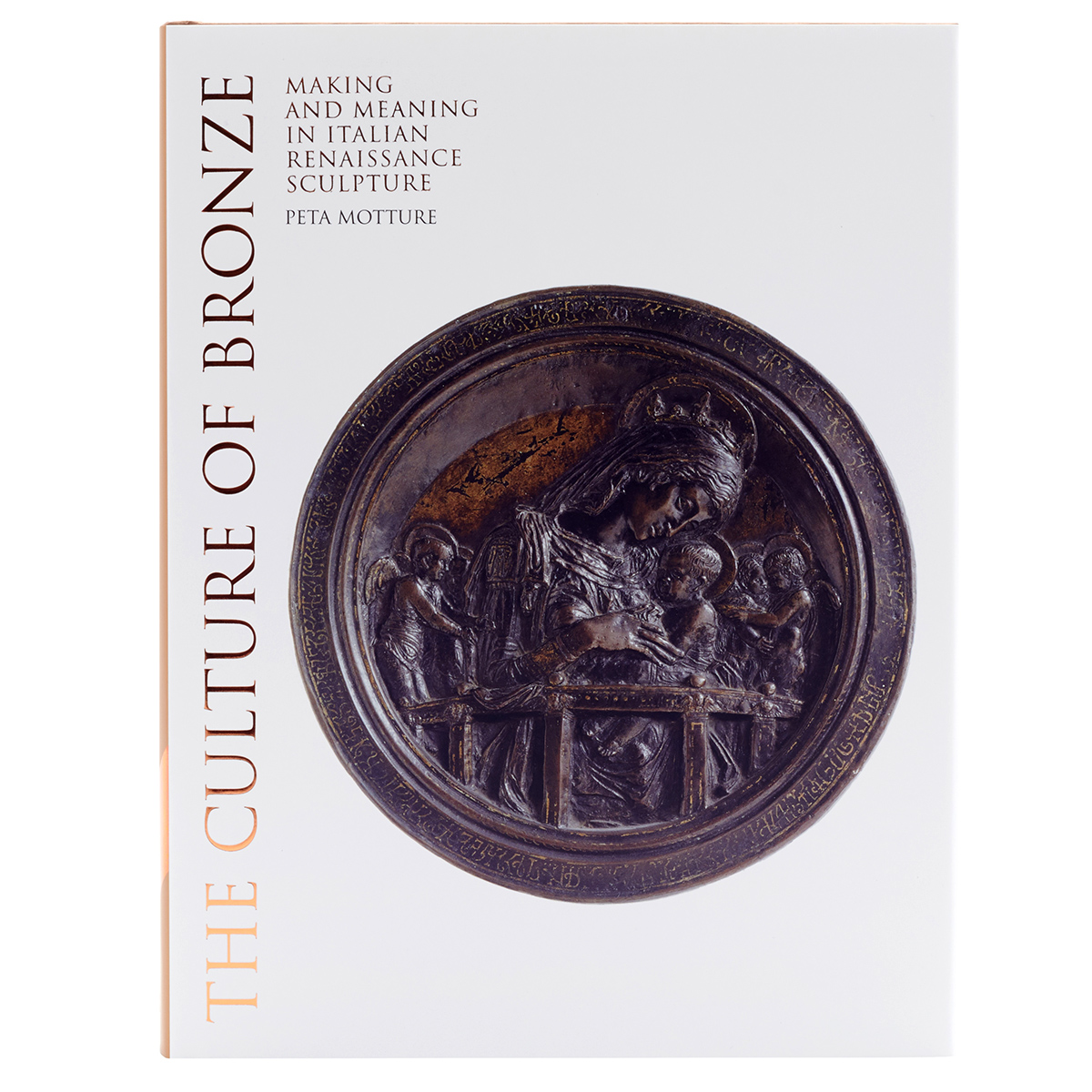 The Culture of Bronze: Making and Meaning in Renaissance Sculpture