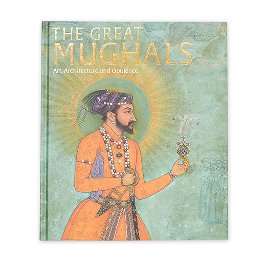 The Great Mughals: Art, Architecture and Opulence - exhibition book